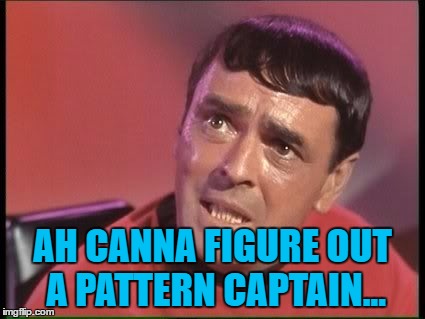 AH CANNA FIGURE OUT A PATTERN CAPTAIN... | made w/ Imgflip meme maker