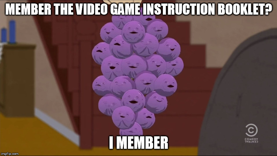 Video Game Instruction Booklet FTW | MEMBER THE VIDEO GAME INSTRUCTION BOOKLET? I MEMBER | image tagged in memes,member berries,video games,gaming | made w/ Imgflip meme maker