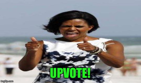 UPVOTE! | made w/ Imgflip meme maker