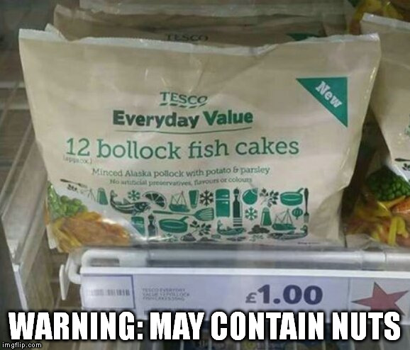 WARNING: MAY CONTAIN NUTS | image tagged in food consumerawareness | made w/ Imgflip meme maker