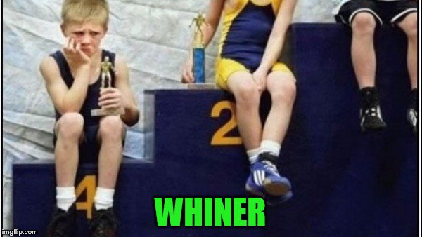 WHINER | made w/ Imgflip meme maker