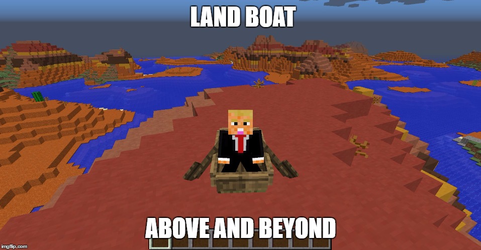 LAND BOAT; ABOVE AND BEYOND | image tagged in landboat | made w/ Imgflip meme maker