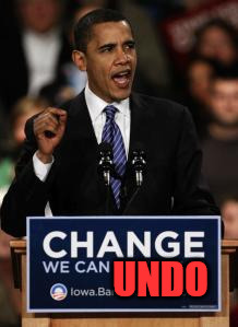Obama Change | UNDO | image tagged in obama change | made w/ Imgflip meme maker