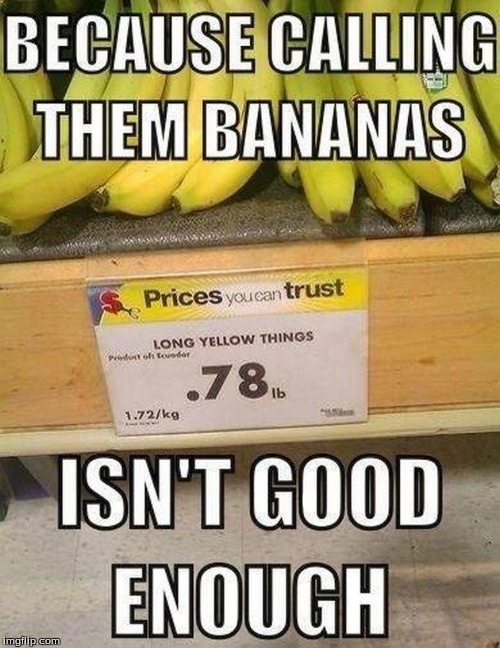 Apparently, banana is too silly of a word for the Commissary! | O | image tagged in memes,bananas,funny signs | made w/ Imgflip meme maker