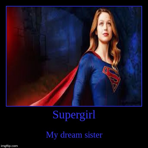 #fictionalfamilygoals1 | image tagged in funny,demotivationals,supergirl,dc | made w/ Imgflip demotivational maker