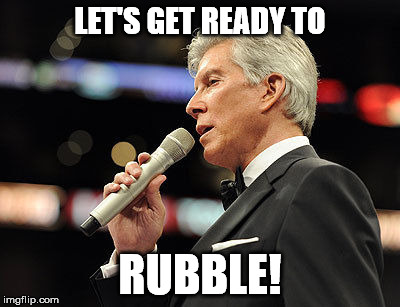 LET'S GET READY TO RUBBLE! | made w/ Imgflip meme maker