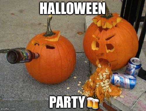 Pumpkins | HALLOWEEN; PARTY🍻 | image tagged in pumpkins | made w/ Imgflip meme maker