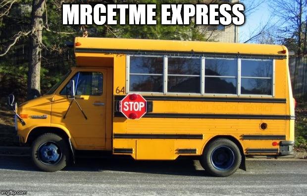 Short Bus | MRCETME EXPRESS | image tagged in short bus | made w/ Imgflip meme maker