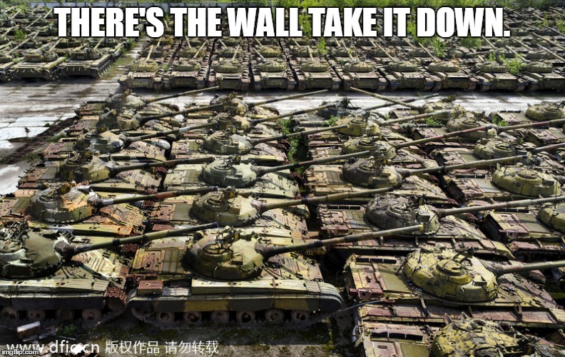 THERE'S THE WALL TAKE IT DOWN. | made w/ Imgflip meme maker
