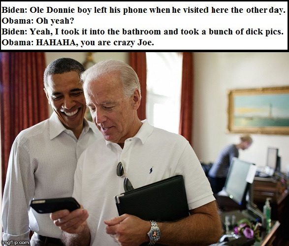 Obama/Biden Meme (Dick Pic edition) | image tagged in biden,dick pic,donald trump,barack obama,obama biden meme | made w/ Imgflip meme maker