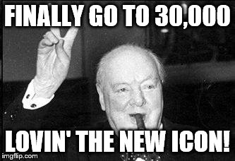 Victory | FINALLY GO TO 30,000; LOVIN' THE NEW ICON! | image tagged in victory | made w/ Imgflip meme maker