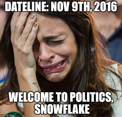 Crying Girl |  DATELINE: NOV 9TH, 2016; WELCOME TO POLITICS, SNOWFLAKE | image tagged in crying girl | made w/ Imgflip meme maker