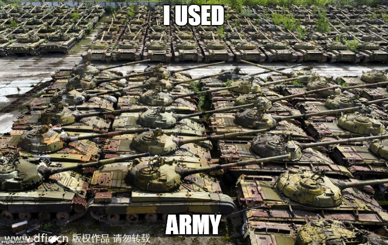 I USED ARMY | made w/ Imgflip meme maker