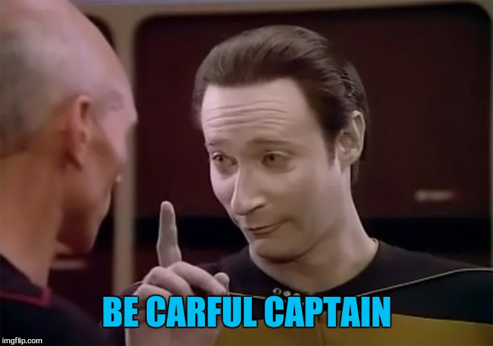 BE CARFUL CAPTAIN | made w/ Imgflip meme maker