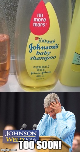 Gary Johnson No More Tears | TOO SOON! | image tagged in gary johnson,libertarian,tears,funny,memes,election 2016 | made w/ Imgflip meme maker