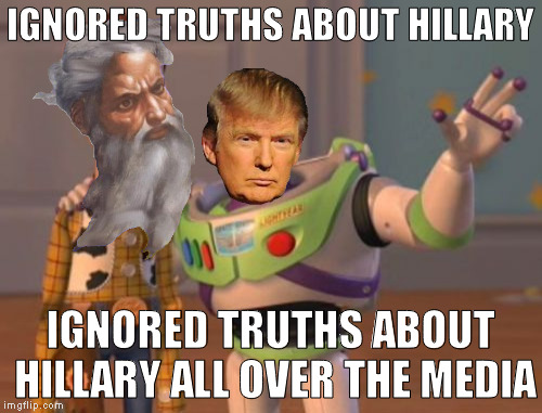 X, X Everywhere Meme | IGNORED TRUTHS ABOUT HILLARY IGNORED TRUTHS ABOUT HILLARY ALL OVER THE MEDIA | image tagged in memes,x x everywhere | made w/ Imgflip meme maker