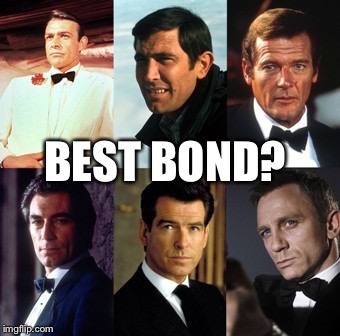 James Bonds | BEST BOND? | image tagged in james bonds | made w/ Imgflip meme maker