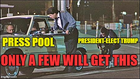 President-Elect Trump ditches press for dinner | PRESS POOL; PRESIDENT-ELECT TRUMP; ONLY A FEW WILL GET THIS | image tagged in banana in the tailpipe,president trump,lame stream media,operation dinner out | made w/ Imgflip meme maker