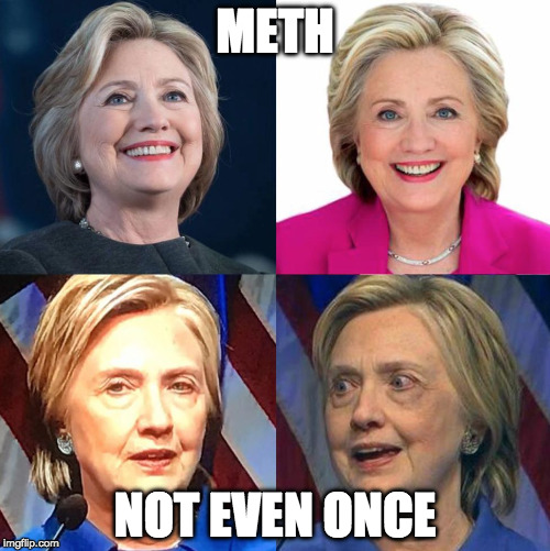 Looks like she got hit by a train. A Trump train (insert bad pun face). | METH; NOT EVEN ONCE | image tagged in hillary before and after trump,bad pun dog,meth,not even once,bacon,hillary clinton | made w/ Imgflip meme maker