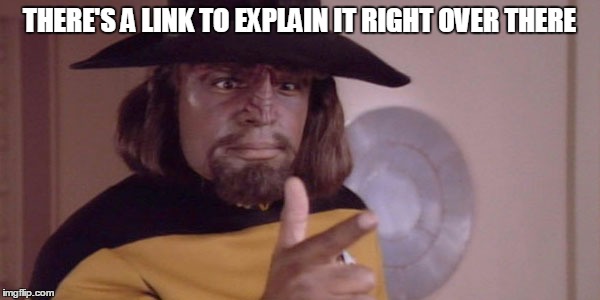 Worf Finger Gun | THERE'S A LINK TO EXPLAIN IT RIGHT OVER THERE | image tagged in worf finger gun | made w/ Imgflip meme maker