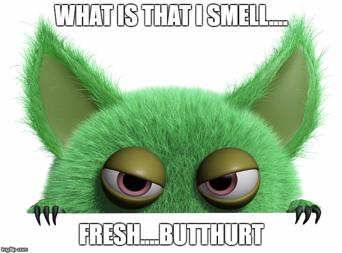 WHAT IS THAT I SMELL.... FRESH....BUTTHURT | image tagged in troll | made w/ Imgflip meme maker