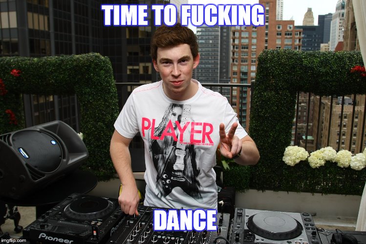 TIME TO FUCKING; DANCE | made w/ Imgflip meme maker