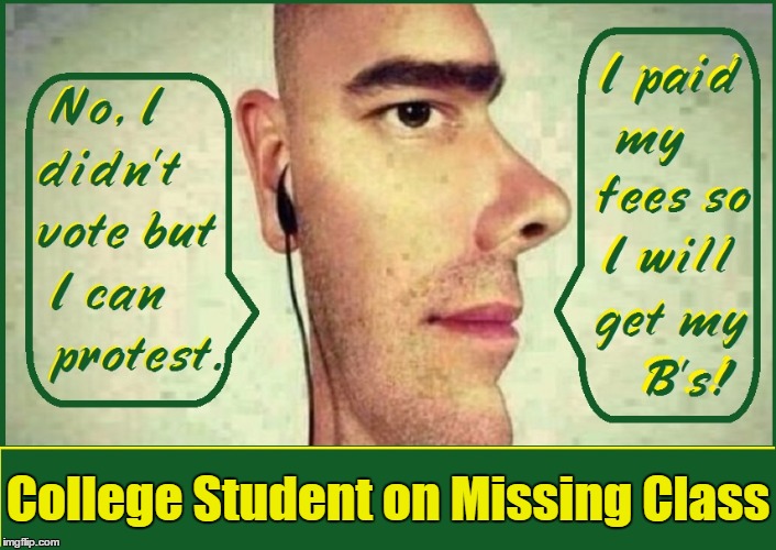 Taking a Vacation from Reality | College Student on Missing Class | image tagged in college life,college campus protests,college students,trump protests | made w/ Imgflip meme maker