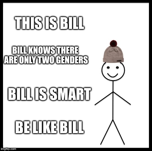 Be Like Bill Meme - Imgflip