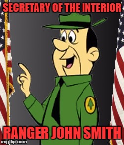 SECRETARY OF THE INTERIOR RANGER JOHN SMITH | made w/ Imgflip meme maker