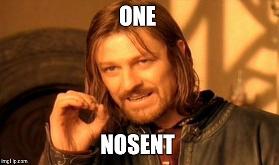 One Does Not Simply Meme | ONE NOSENT | image tagged in memes,one does not simply | made w/ Imgflip meme maker
