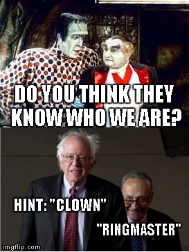 Clown and Ringmaster | DO YOU THINK THEY KNOW WHO WE ARE? HINT: "CLOWN"; "RINGMASTER" | image tagged in bernie sanders,munsters | made w/ Imgflip meme maker