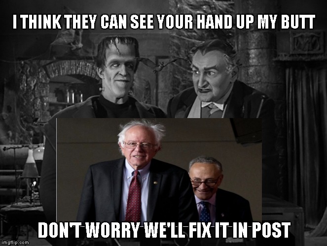 Fix it in post | I THINK THEY CAN SEE YOUR HAND UP MY BUTT; DON'T WORRY WE'LL FIX IT IN POST | image tagged in bernie sanders,munsters | made w/ Imgflip meme maker