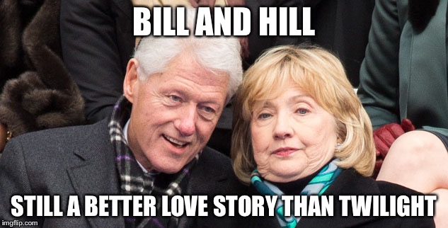 Love means never having to say you kept email | BILL AND HILL; STILL A BETTER LOVE STORY THAN TWILIGHT | image tagged in bill and hillary clinton,memes | made w/ Imgflip meme maker