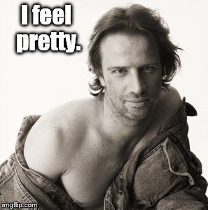 Lambert sexy | I feel pretty. | image tagged in lambert sexy | made w/ Imgflip meme maker
