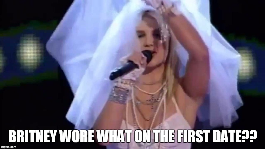 TABLOID ENTERTAINMENT: BRITNEY IS BACK, BITCHES | BRITNEY WORE WHAT ON THE FIRST DATE?? | image tagged in tabloid entertainment: britney is back bitches | made w/ Imgflip meme maker