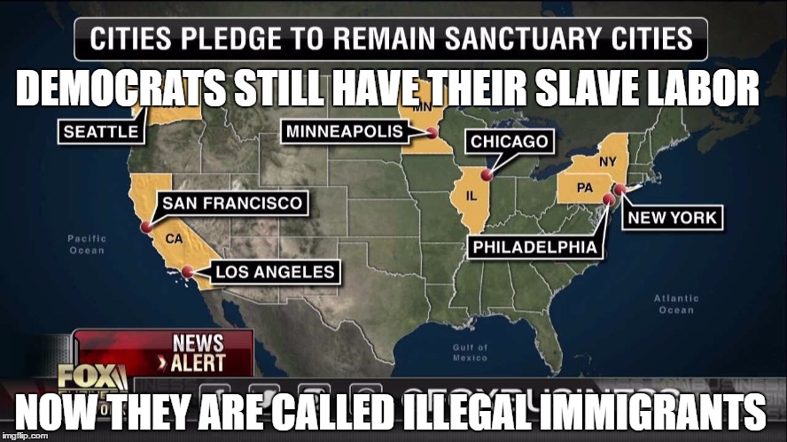 DEMOCRATS STILL HAVE THEIR SLAVE LABOR; NOW THEY ARE CALLED ILLEGAL IMMIGRANTS | made w/ Imgflip meme maker