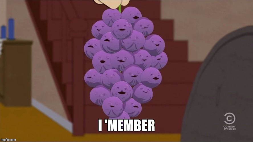Member Berries Meme | I 'MEMBER | image tagged in memes,member berries | made w/ Imgflip meme maker