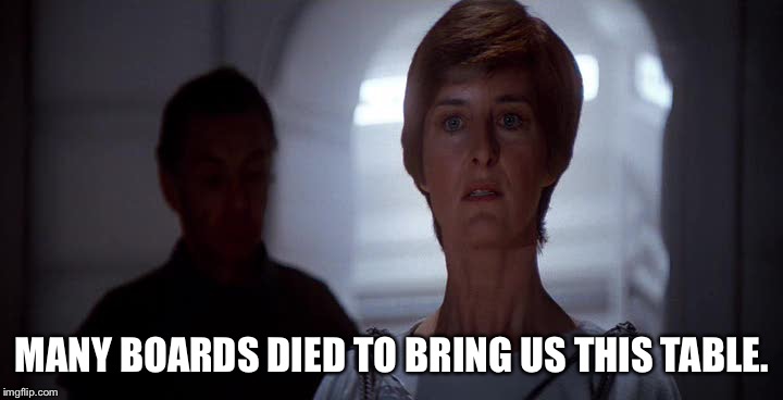 bothans | MANY BOARDS DIED TO BRING US THIS TABLE. | image tagged in bothans | made w/ Imgflip meme maker