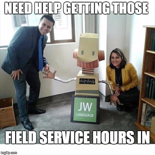 NEED HELP GETTING THOSE; FIELD SERVICE HOURS IN | image tagged in door knocker  jw's | made w/ Imgflip meme maker