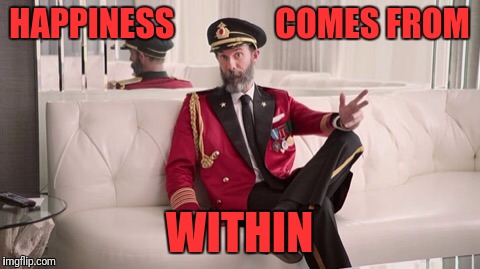 HAPPINESS               COMES FROM WITHIN | made w/ Imgflip meme maker