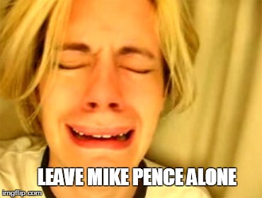 Trump be like... | LEAVE MIKE PENCE ALONE | image tagged in memes,funny memes,leave britney alone,mike pence,hamilton,free speech | made w/ Imgflip meme maker