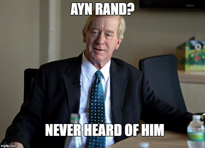 Nobody Puts Bill Weld in a Corner | AYN RAND? NEVER HEARD OF HIM | image tagged in william weld,bill weld,ayn rand,libertarian,party,memes | made w/ Imgflip meme maker