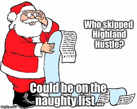 Naughty list dancer  | Who skipped Highland Hustle? Could be on the naughty list ... | image tagged in dance | made w/ Imgflip meme maker