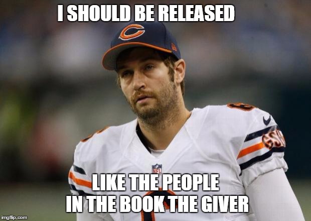 Jay Cutler | I SHOULD BE RELEASED; LIKE THE PEOPLE IN THE BOOK THE GIVER | image tagged in jay cutler | made w/ Imgflip meme maker