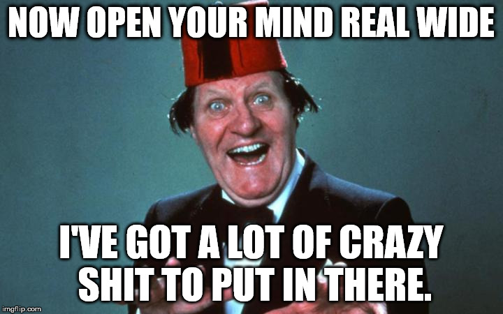 Red Hat Guy | NOW OPEN YOUR MIND REAL WIDE; I'VE GOT A LOT OF CRAZY SHIT TO PUT IN THERE. | image tagged in open mind,crazy | made w/ Imgflip meme maker