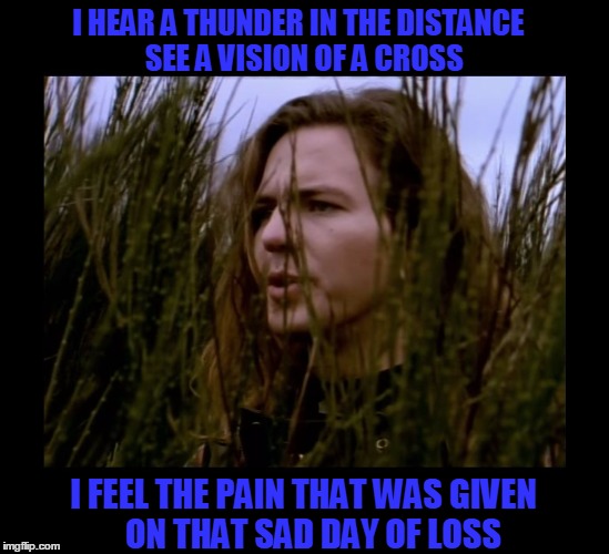 Creed | I HEAR A THUNDER IN THE DISTANCE
 SEE A VISION OF A CROSS; I FEEL THE PAIN THAT WAS GIVEN   ON THAT SAD DAY OF LOSS | image tagged in creed,eddie vedder | made w/ Imgflip meme maker