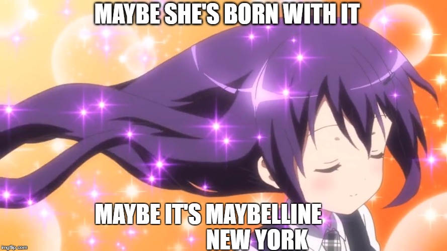 MAYBE SHE'S BORN WITH IT; MAYBE IT'S MAYBELLINE
                     NEW YORK | made w/ Imgflip meme maker