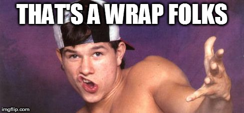 THAT'S A WRAP FOLKS | made w/ Imgflip meme maker