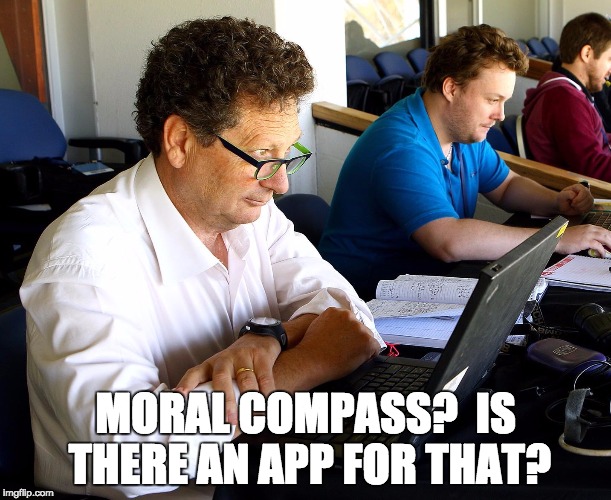 sleazy journalist | MORAL COMPASS?  IS THERE AN APP FOR THAT? | image tagged in sleazy journalist | made w/ Imgflip meme maker