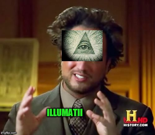 Ancient Illumatii  | ILLUMATII | image tagged in memes,ancient aliens,illumatii | made w/ Imgflip meme maker